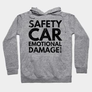 Safety Car Emotional Damage Hoodie